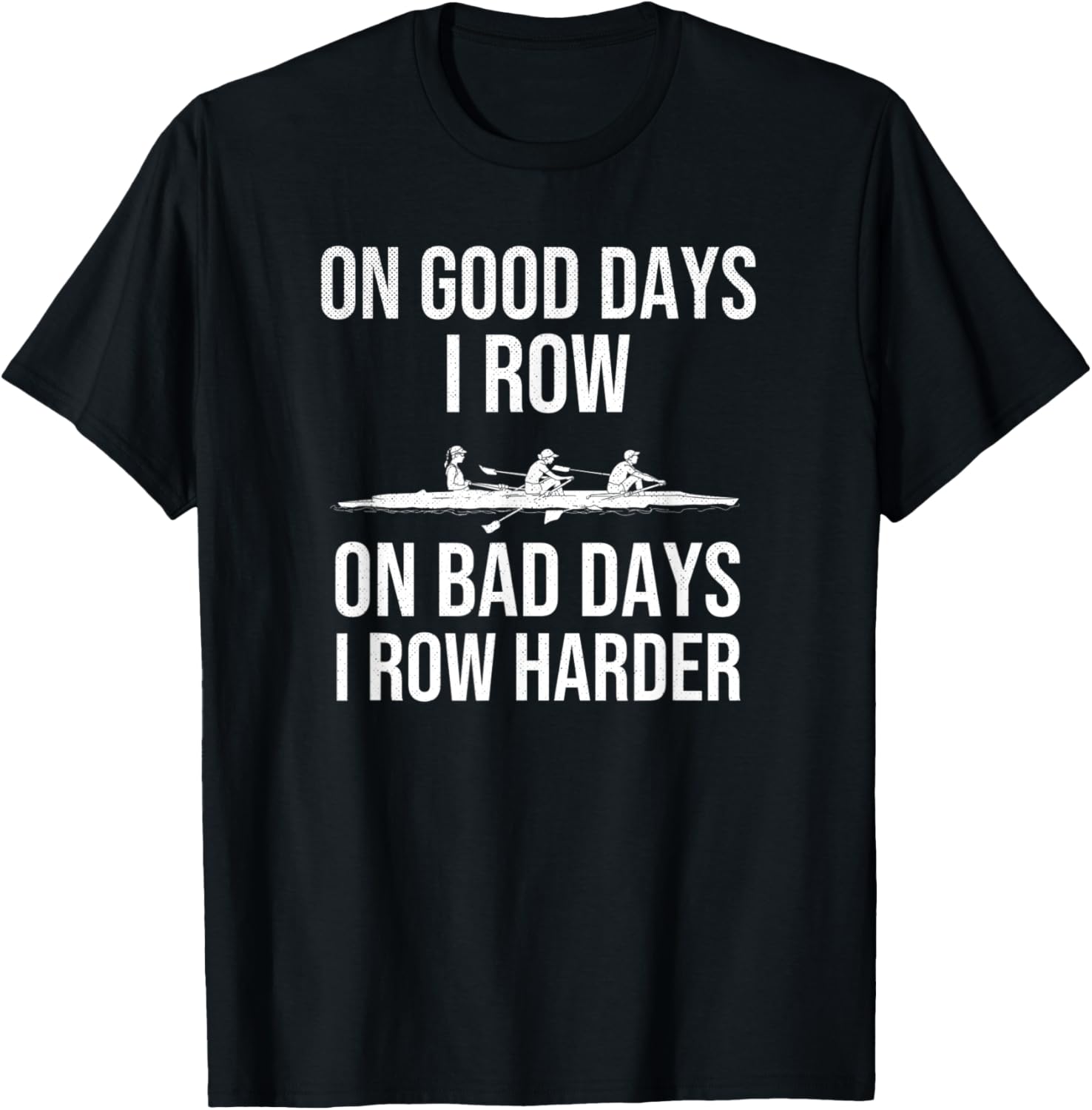 On Bad Days I Row Harder Rowing Crew