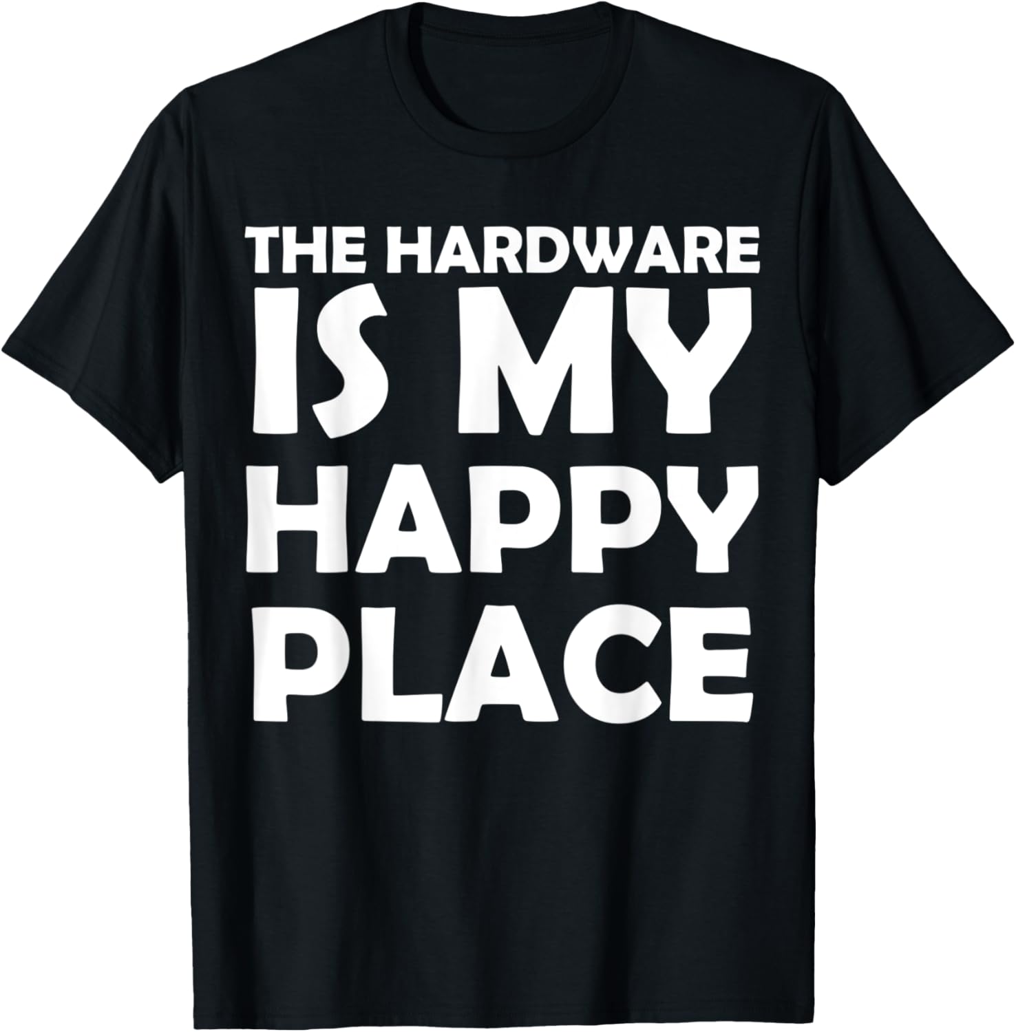 The Hardware Store Is My Happy Place Carpenter Funny