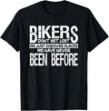 Bikers Don't Get Lost Discover Places Never Been Before