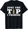 Cool Gun Supporter Shirts Accessories Just Tip I Promise Funny Gun Owner
