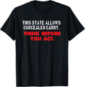 Concealed Carry Think Before You Act Gun Rights T Shirt