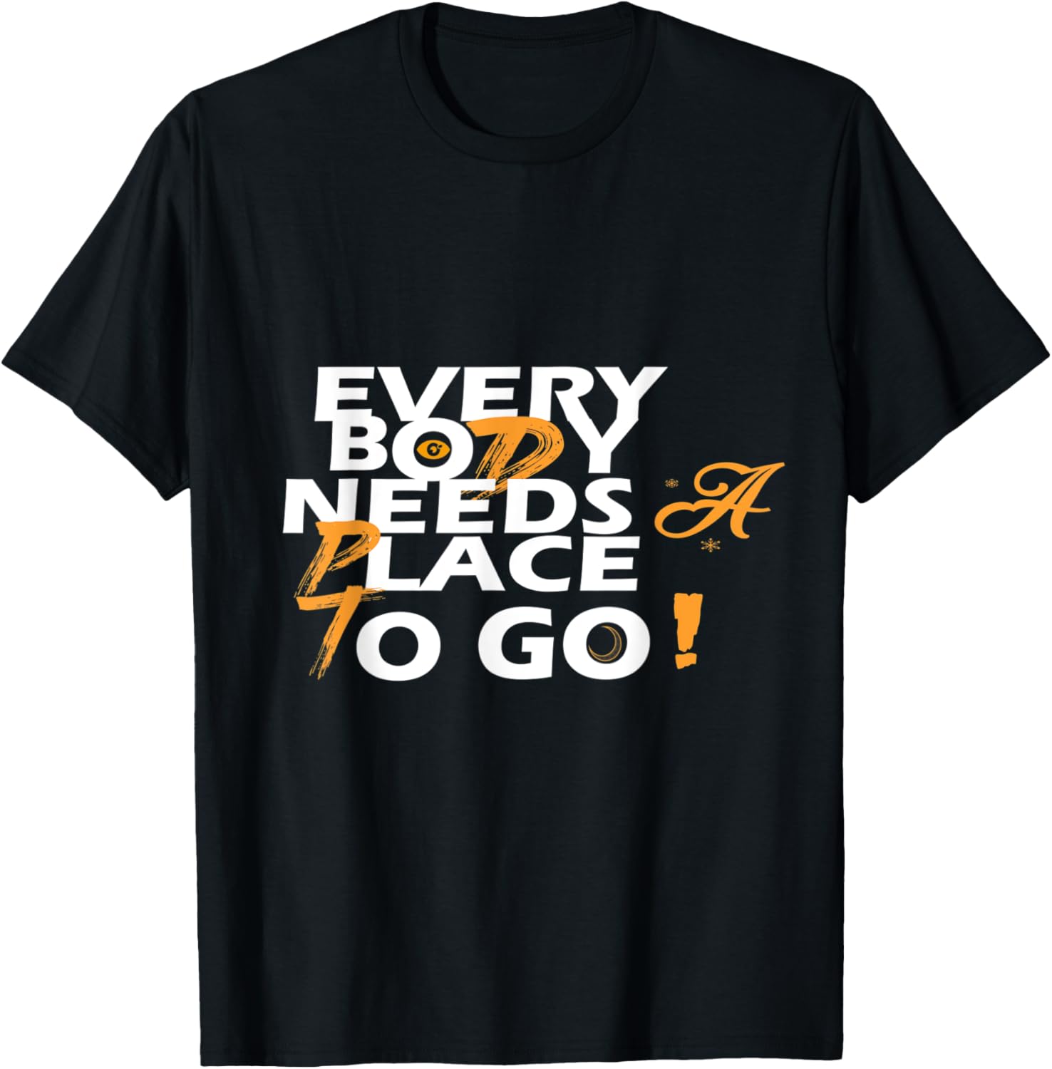 Every Body Needs A Place To Go Apparel
