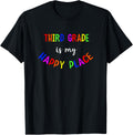 Third Grade Is My Happy Place Cute Teacher Back To School T-Shirt for Men Women Kids