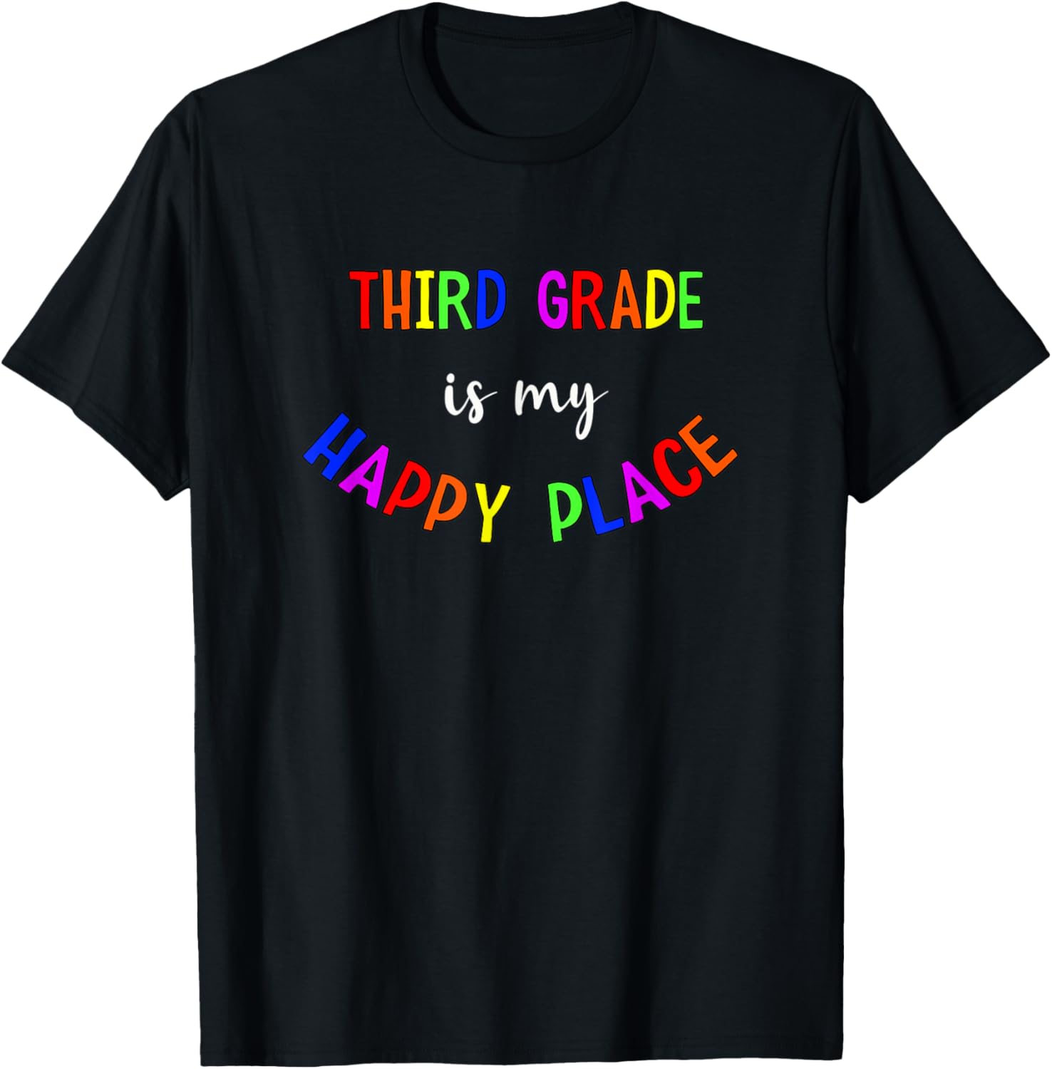 Third Grade Is My Happy Place Cute Teacher Back To School T-Shirt for Men Women Kids