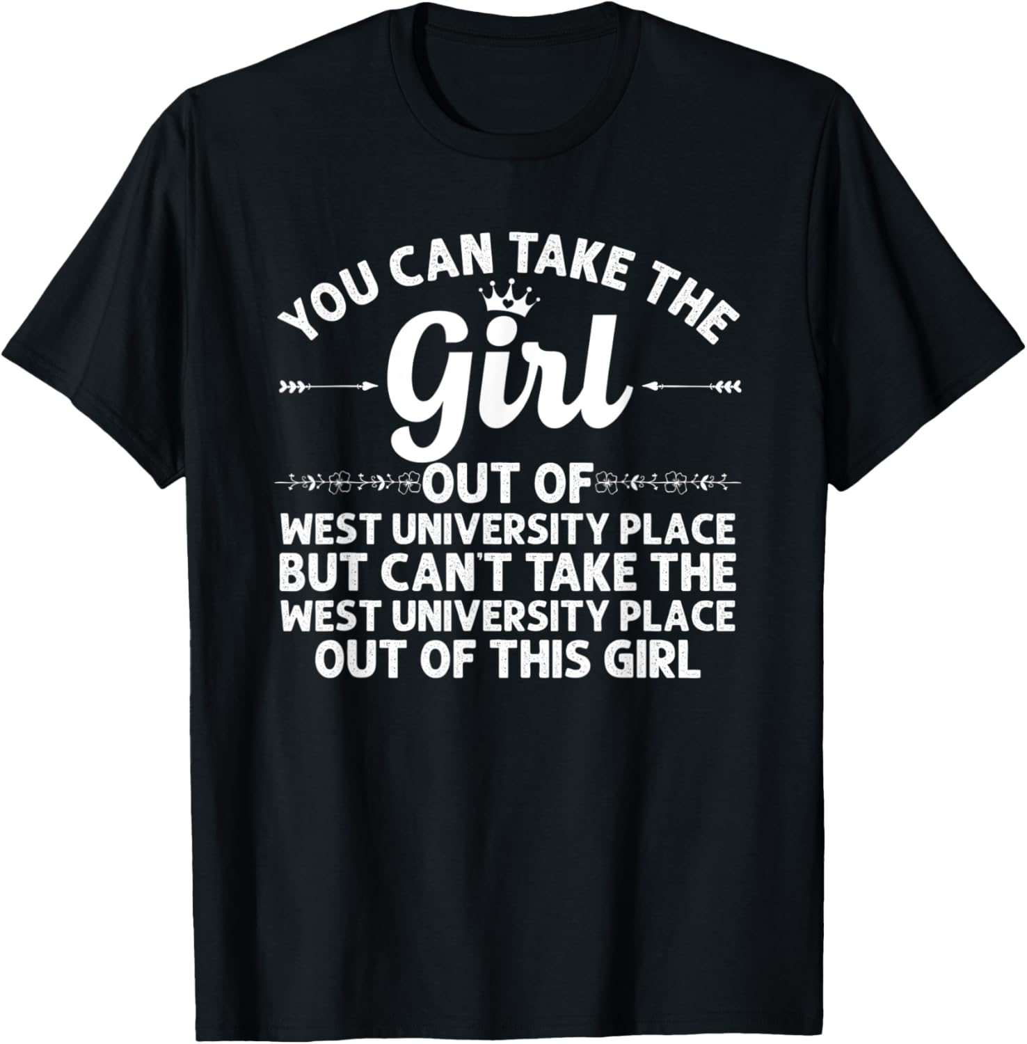 Girl Out Of WEST UNIVERSITY PLACE TX TEXAS Gift Funny Roots