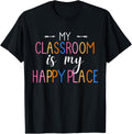 My Classroom is My Happy Place for Teachers Men Women Kids