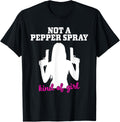 Not A Pepper Spray Kind Of Girl Pro Gun Rights Saying