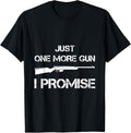 Just One More Gun I Promise Funny Pro Guns