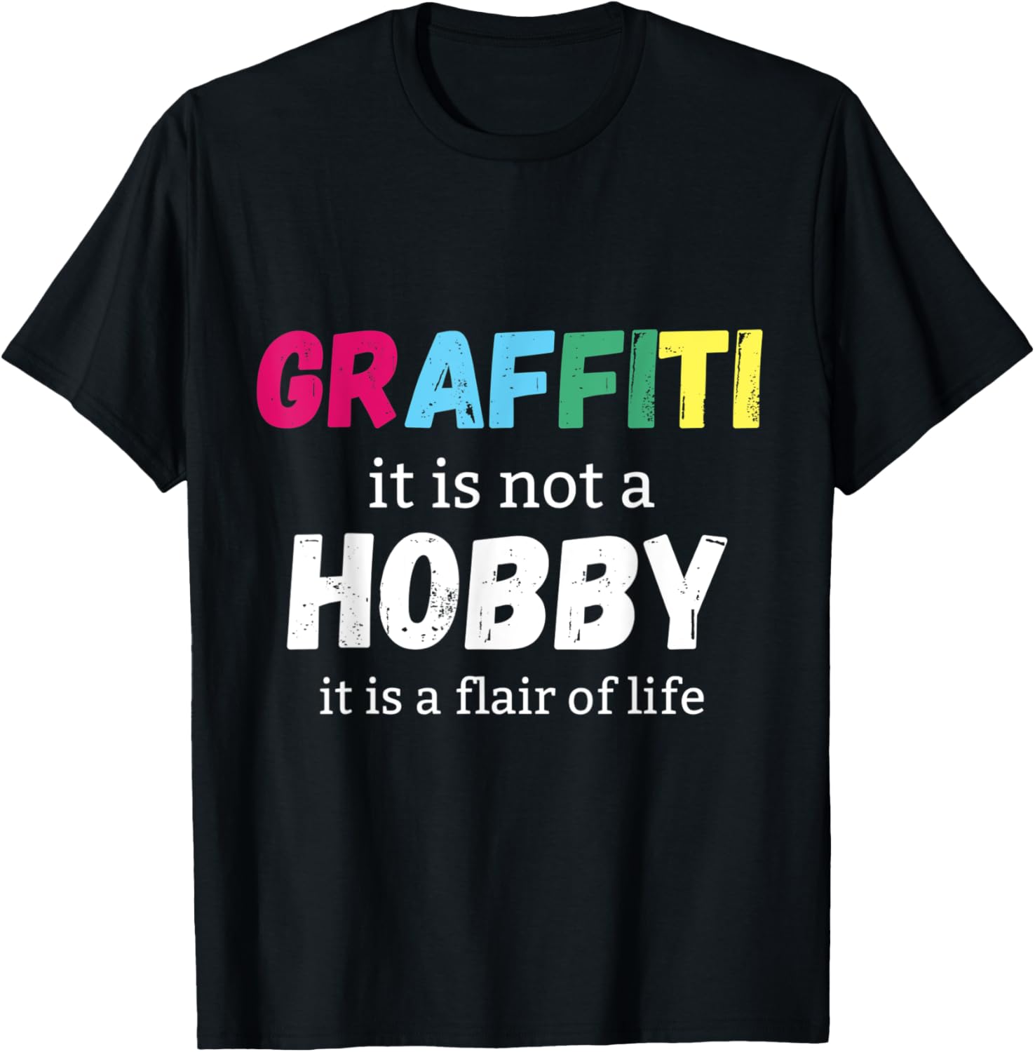 Graffiti Is Not A Hobby, Artist Painters Paint Maker Quote