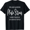 Banning Straws Not Assault Rifles Straw Ban Gun Ban Tshirt