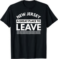 Funny New Jersey A Great Place To Leave Fun NJ Sarcasm Gift