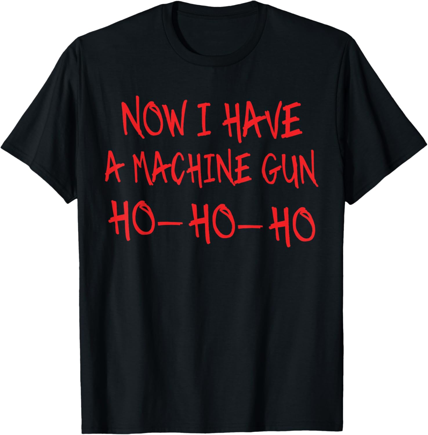 Funny Christmas Now I Have A Machine Gun Ho