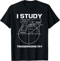 I Study Triggernometry Funny Weapon Lover Gun Owner