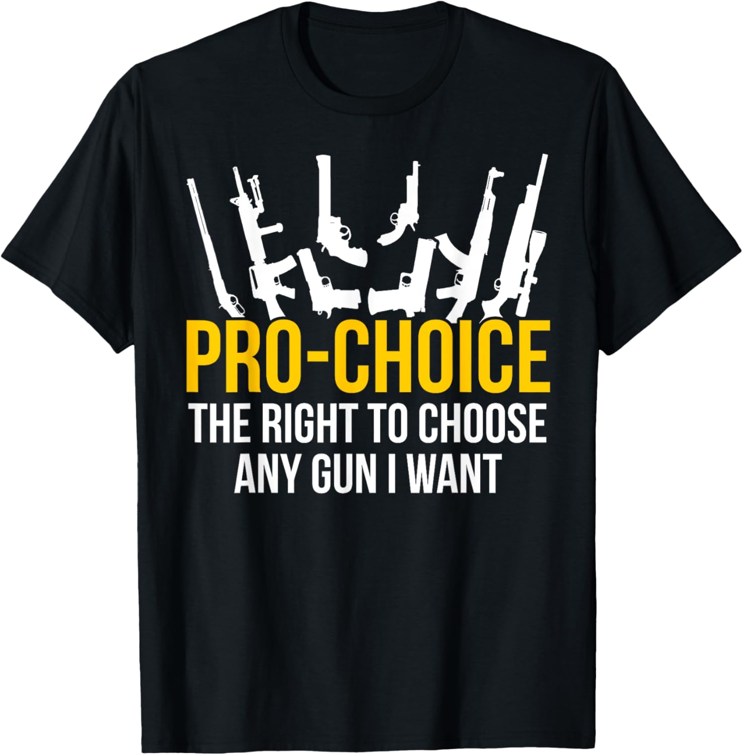 Gun Shirt Right To Choose Any Gun I Want