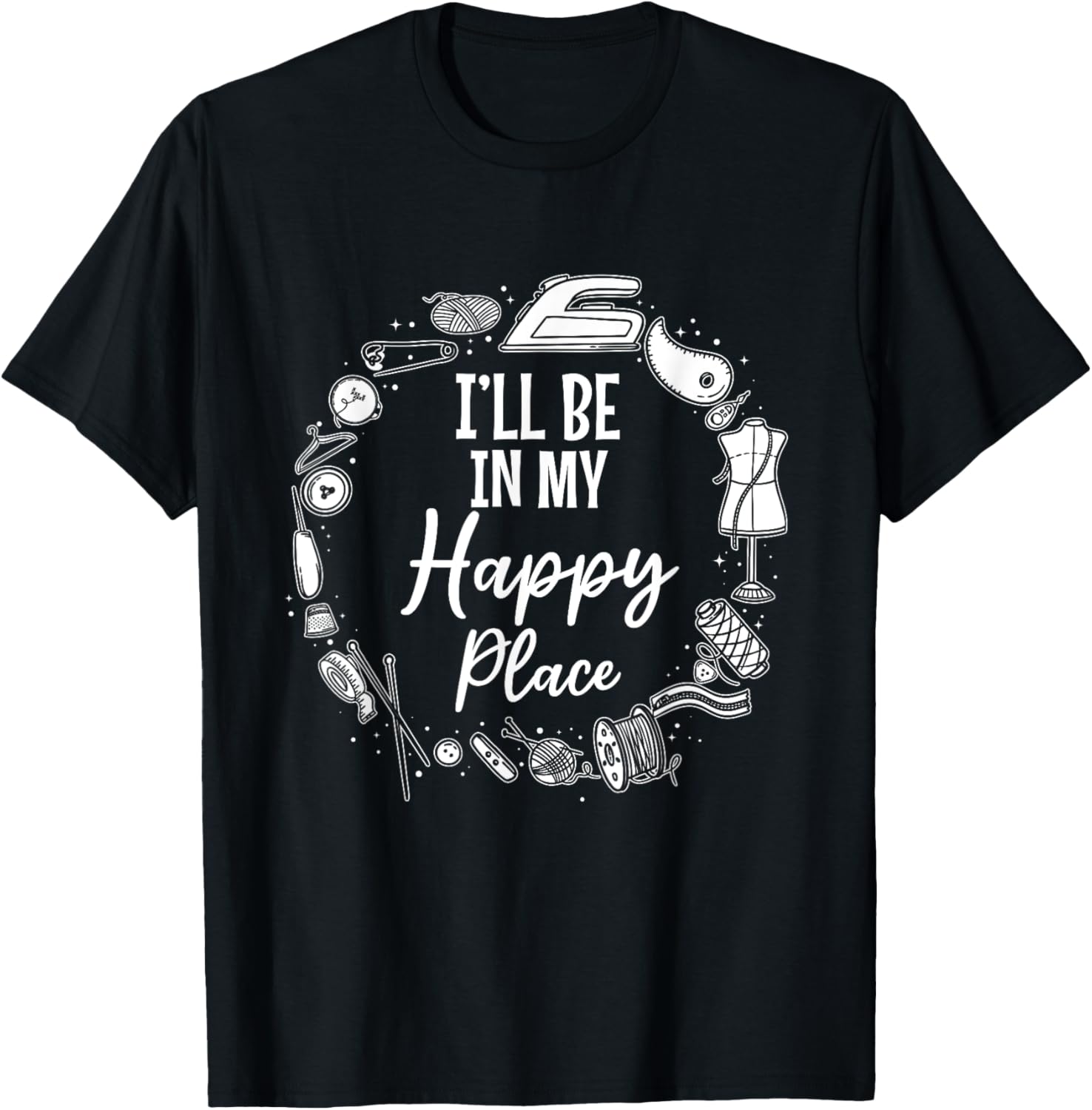 I'll be in my happy place - Funny Sewing Ideas