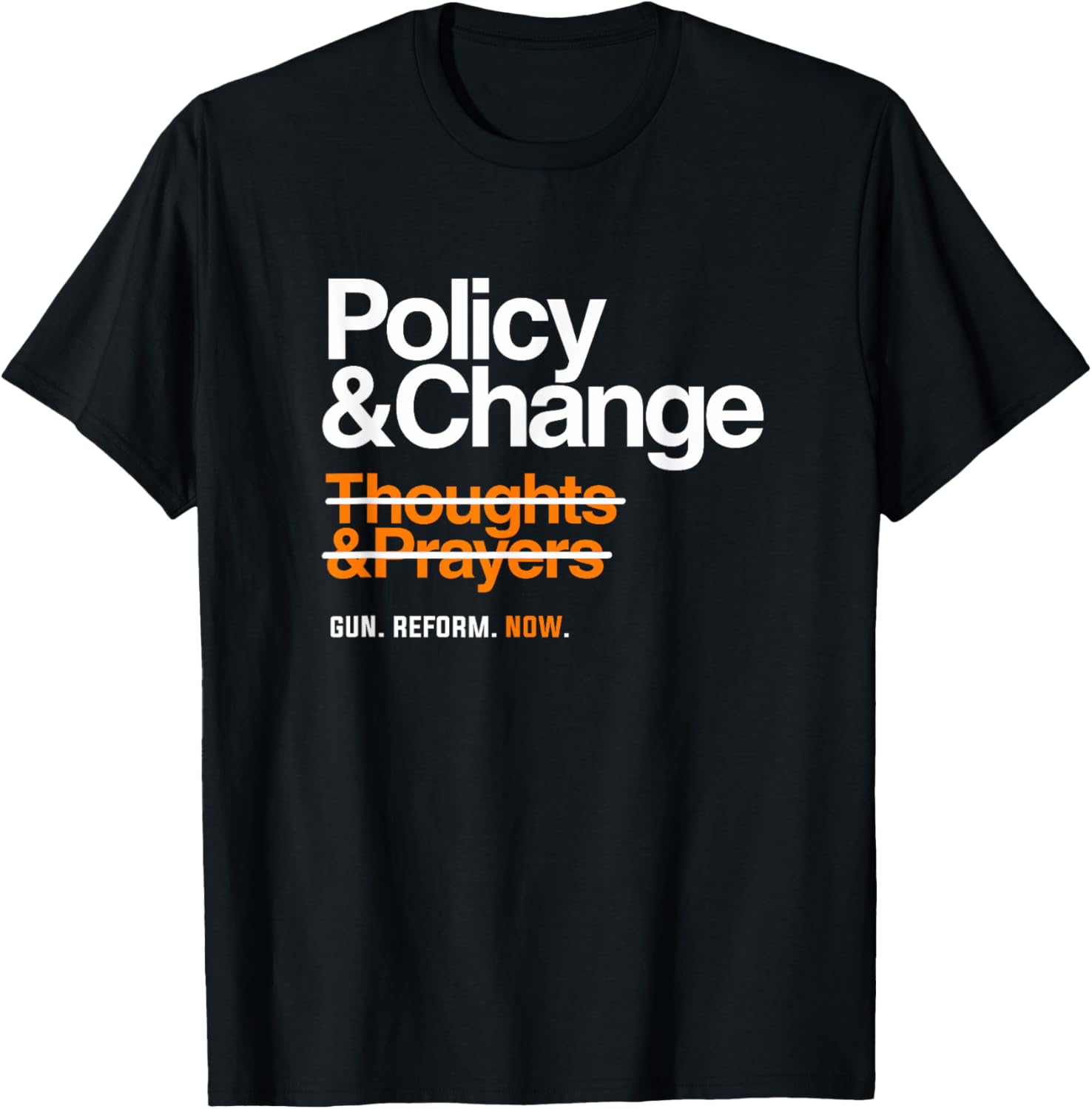 Policy Change T Shirt Gun Reform Now
