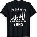 You Can Never Have Too Many Guns