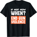 If Not Now When End Gun Violence