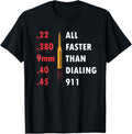 All Faster Than Dialings 911 Ammunitions Gun Lover