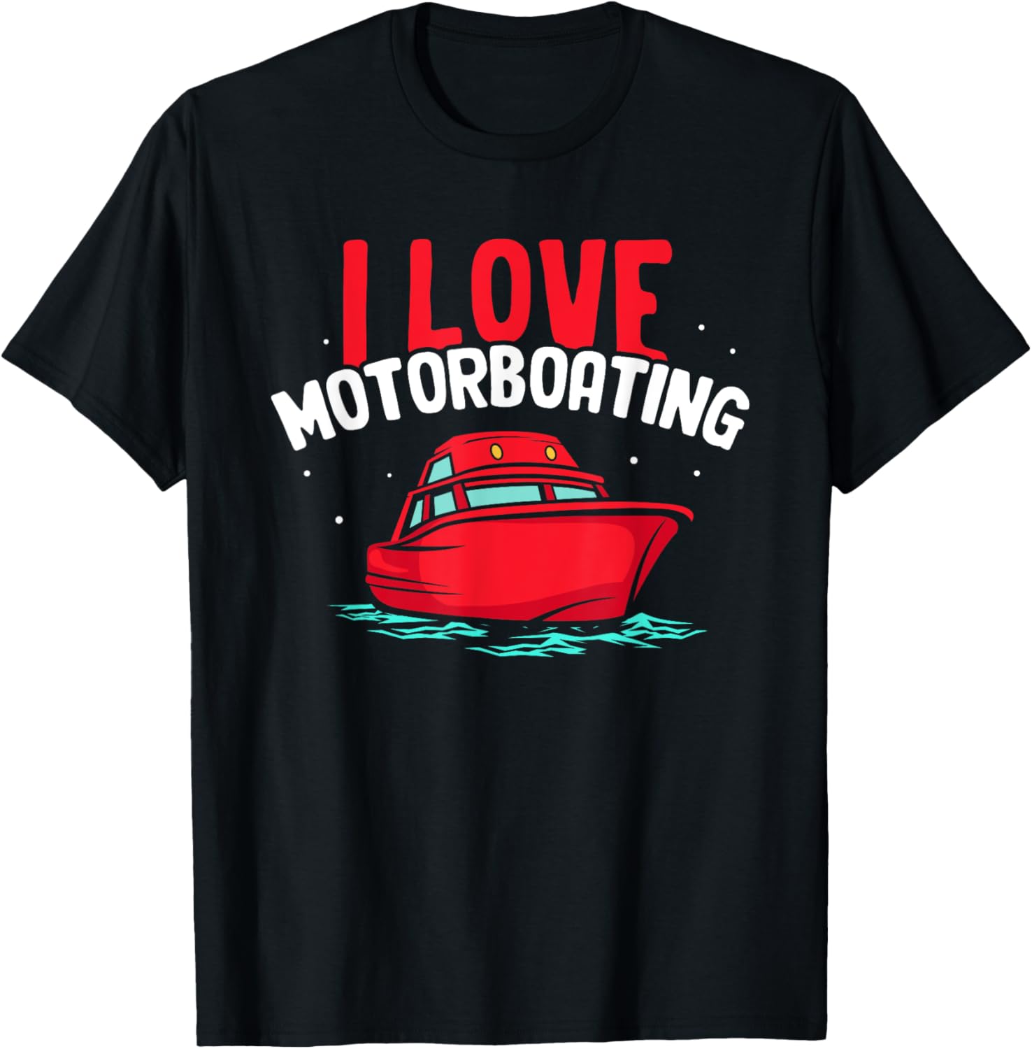 I Love Motorboating Motorboats Motorboat Motorboating