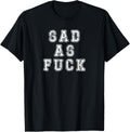 Sad As Fuck