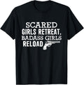 Scared Girls Retreat Badass Girls Reload Female Gun Owner