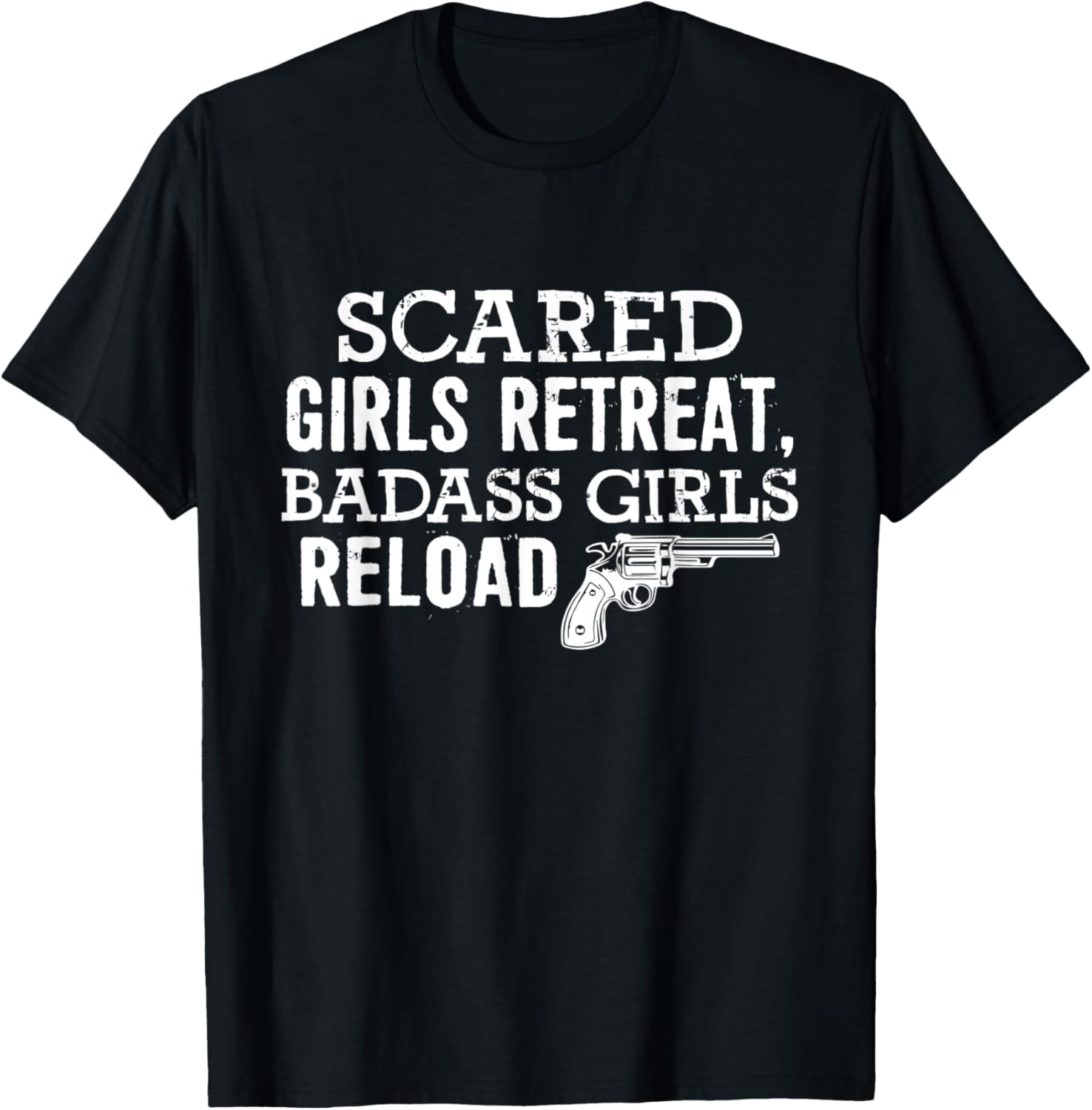 Scared Girls Retreat Badass Girls Reload Female Gun Owner