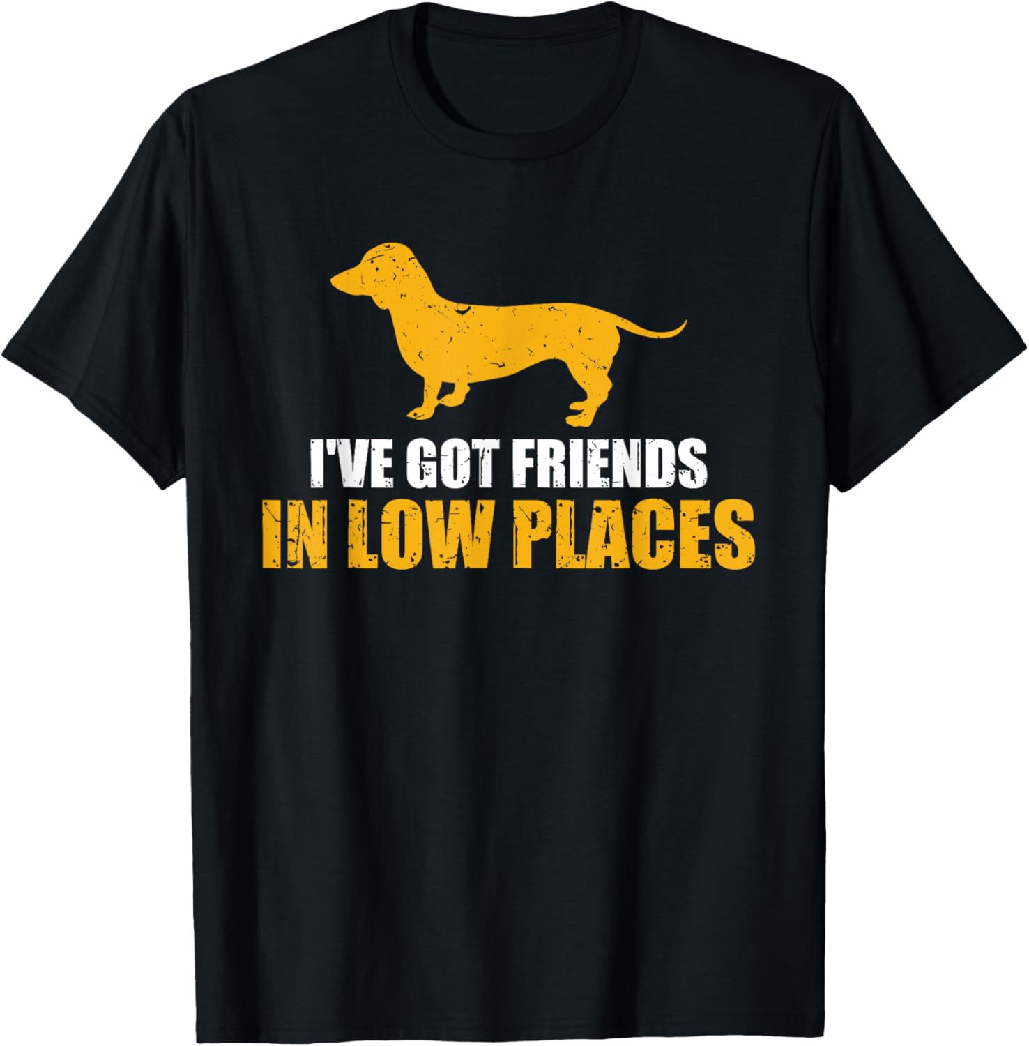 Wiener Dog I've Got Friends In Low Places Dachshund