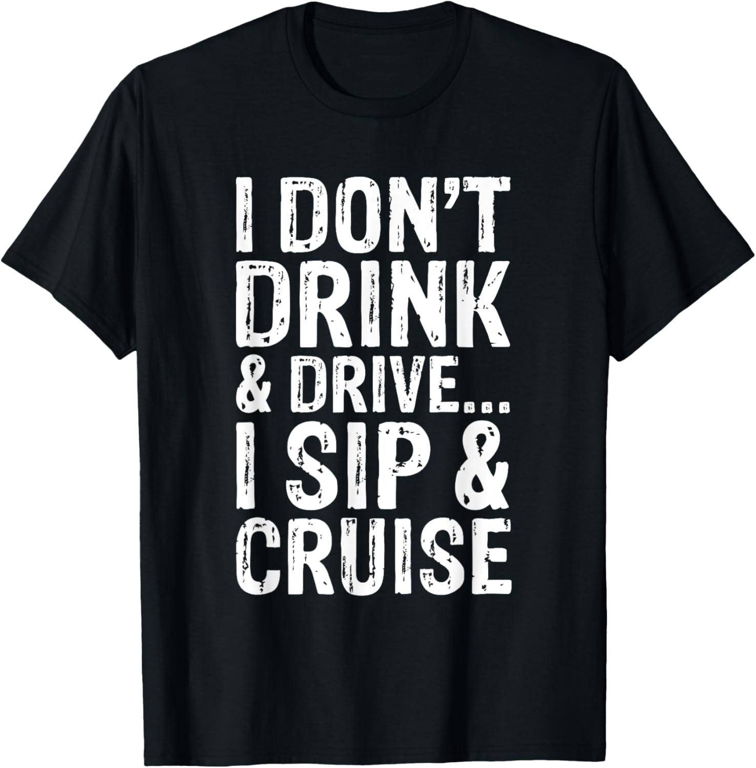 I Don Drink Drive I Sip Cruise Boat