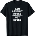 Ban Assault Rifles Not Books Gun Control