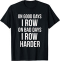 Row Harder Good Days Bad Days Boating Coxswain