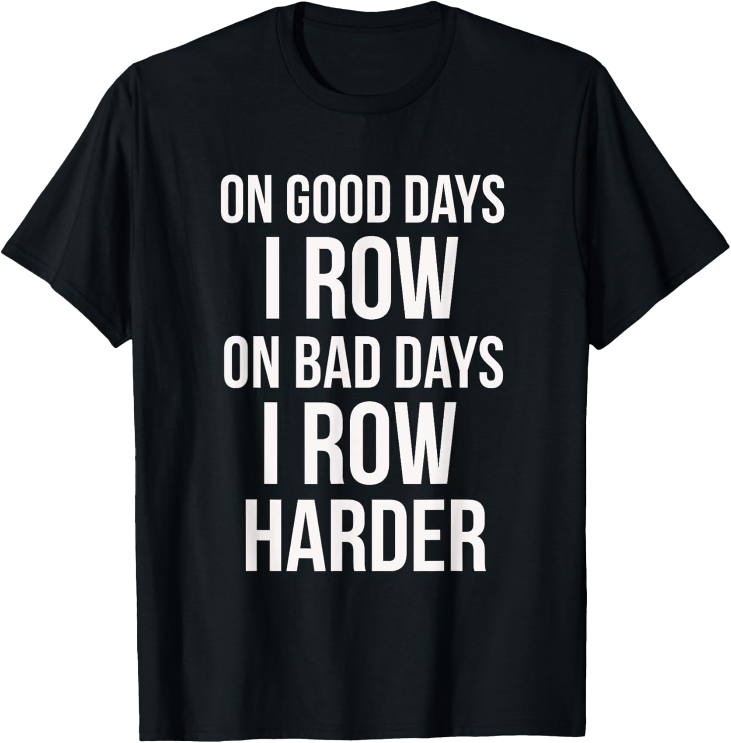 Row Harder Good Days Bad Days Boating Coxswain