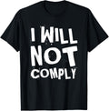 I Will Not Comply Pro Gun Rights Protect Gun Owners 2A