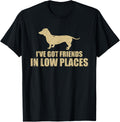 Dachshund Funny Wiener Dog I've Got Friends In Low Places