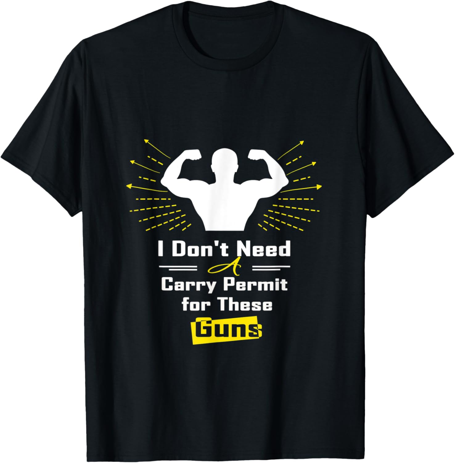 Mens Funny Weightlifter Fitnes Dont Need A Permit These Guns