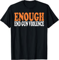 Enough End Gun Violence Awareness Day Wear Orange Groovy