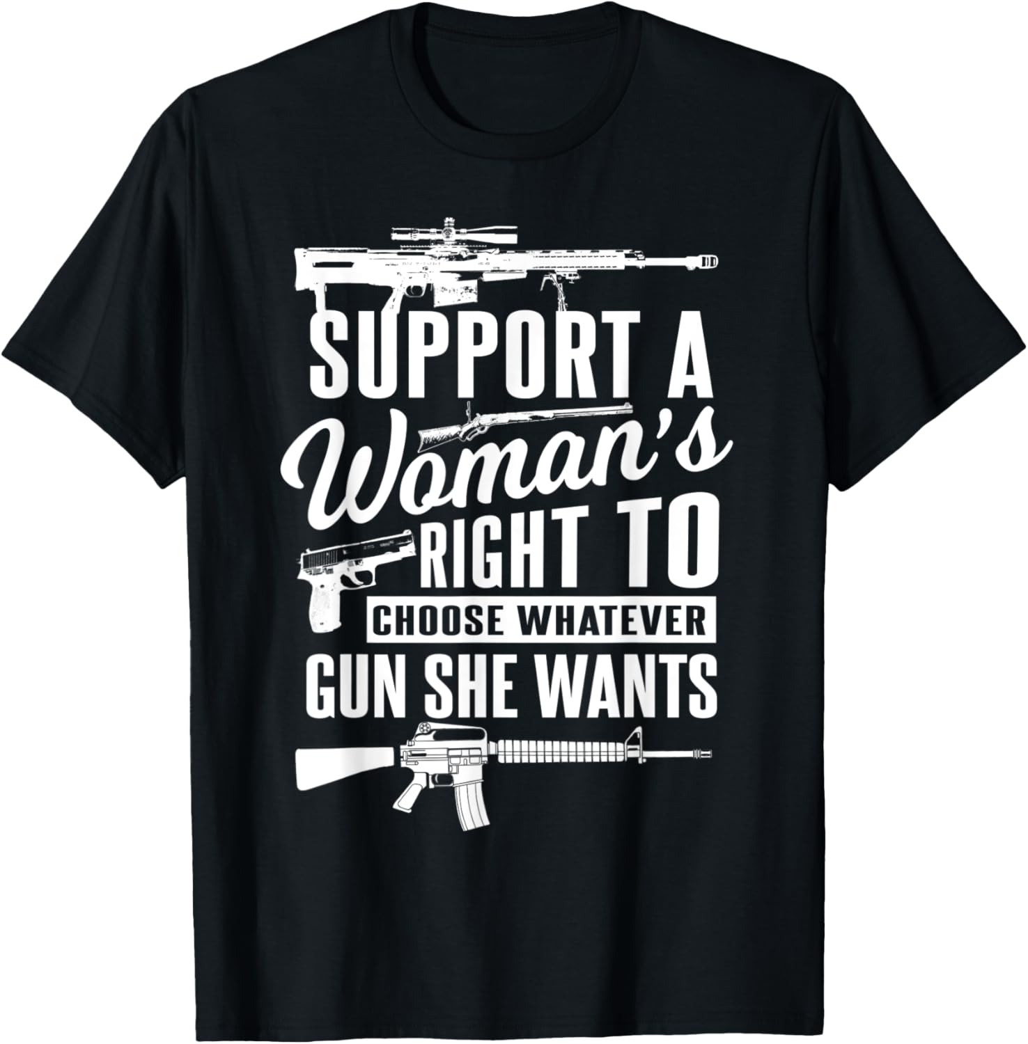 Support A Womans Right To Choose Whatever Gun She Wants