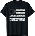 I Oil My Guns With Liberal Tears Men Women T Shirt