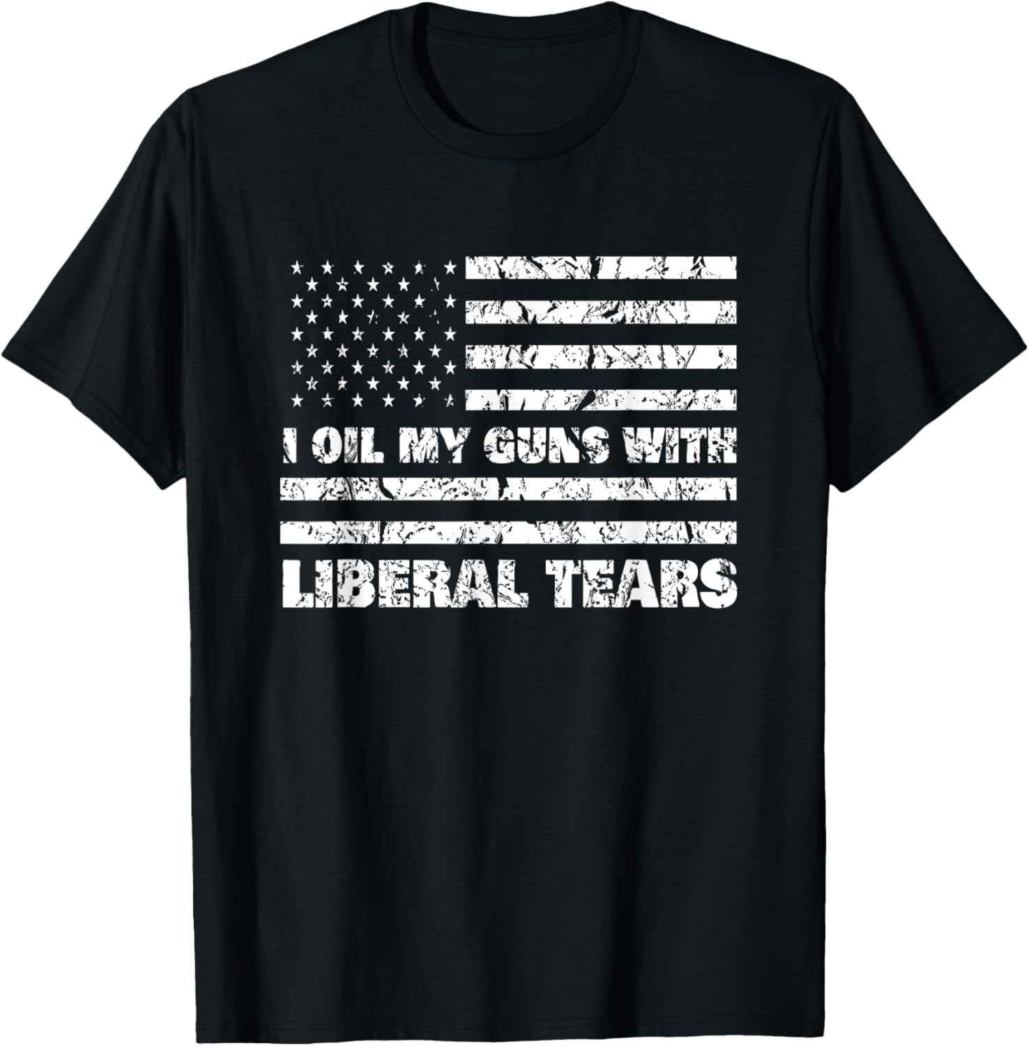 I Oil My Guns With Liberal Tears Men Women T Shirt