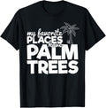 Funny Favorite Place Palm Trees Ocean Summer Beach Vacation Men Women Kids