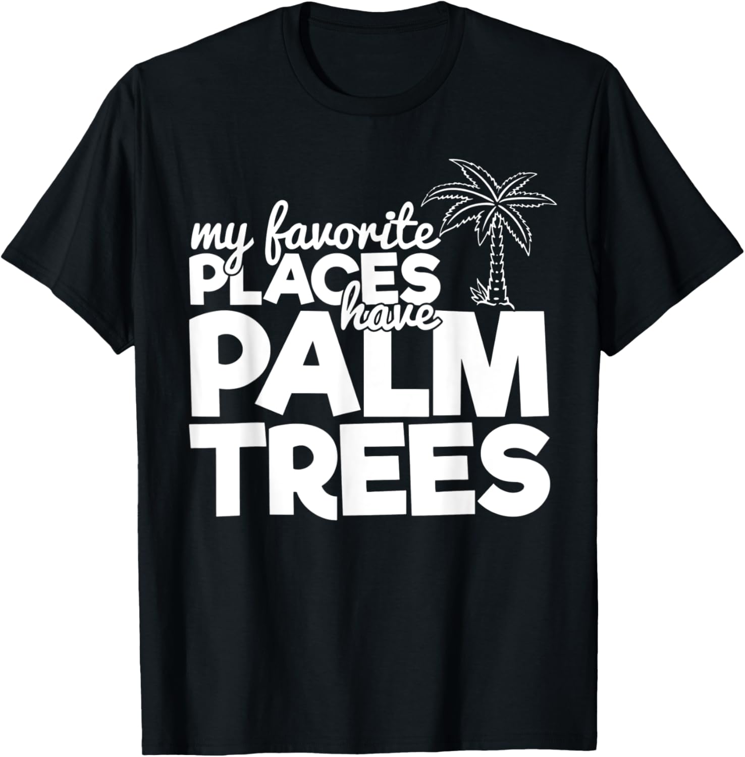 Funny Favorite Place Palm Trees Ocean Summer Beach Vacation Men Women Kids