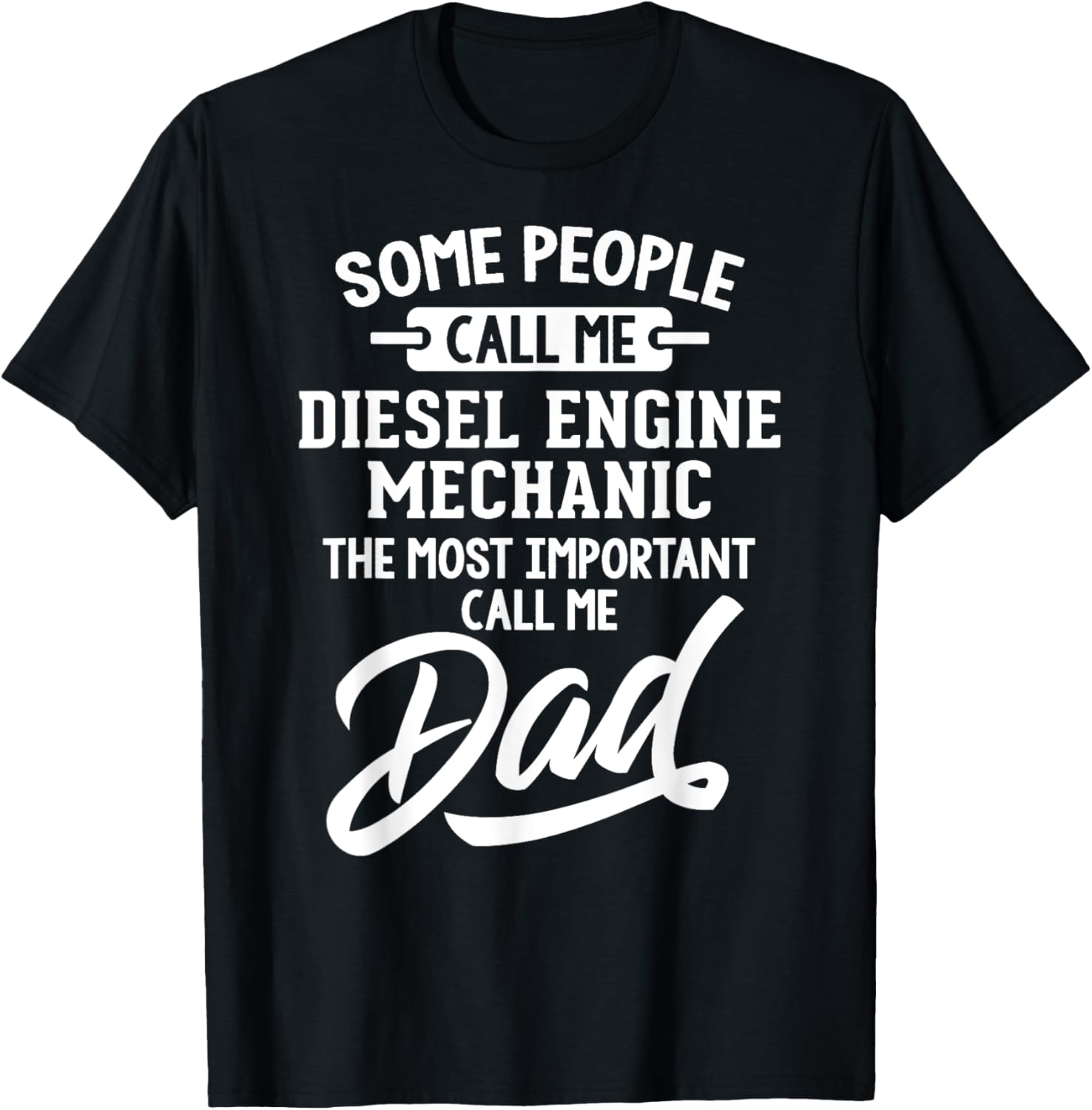 Diesel Engine Mechanic Dad T Call Me Dad
