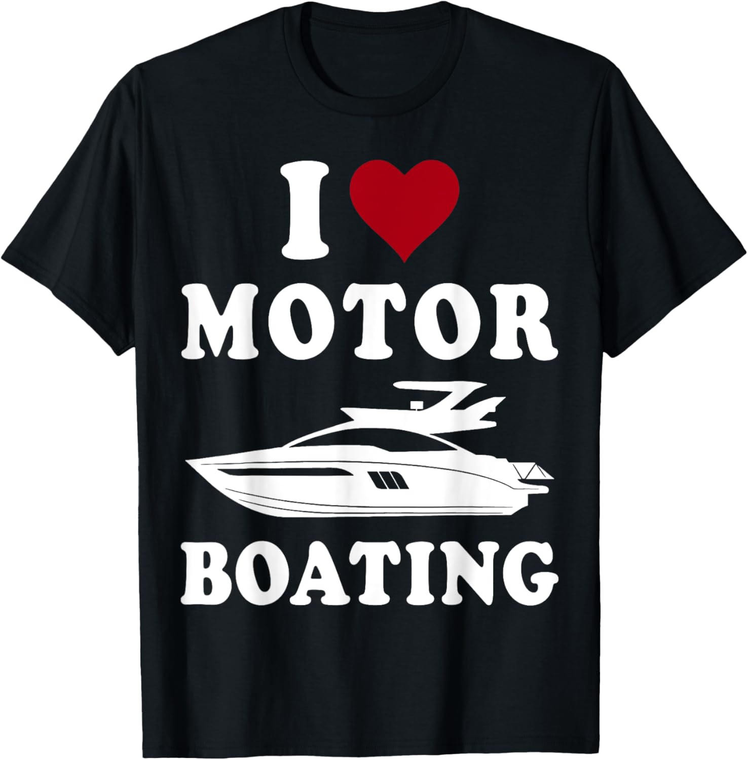 I Love Motor Boating Funny Boater Boating Men