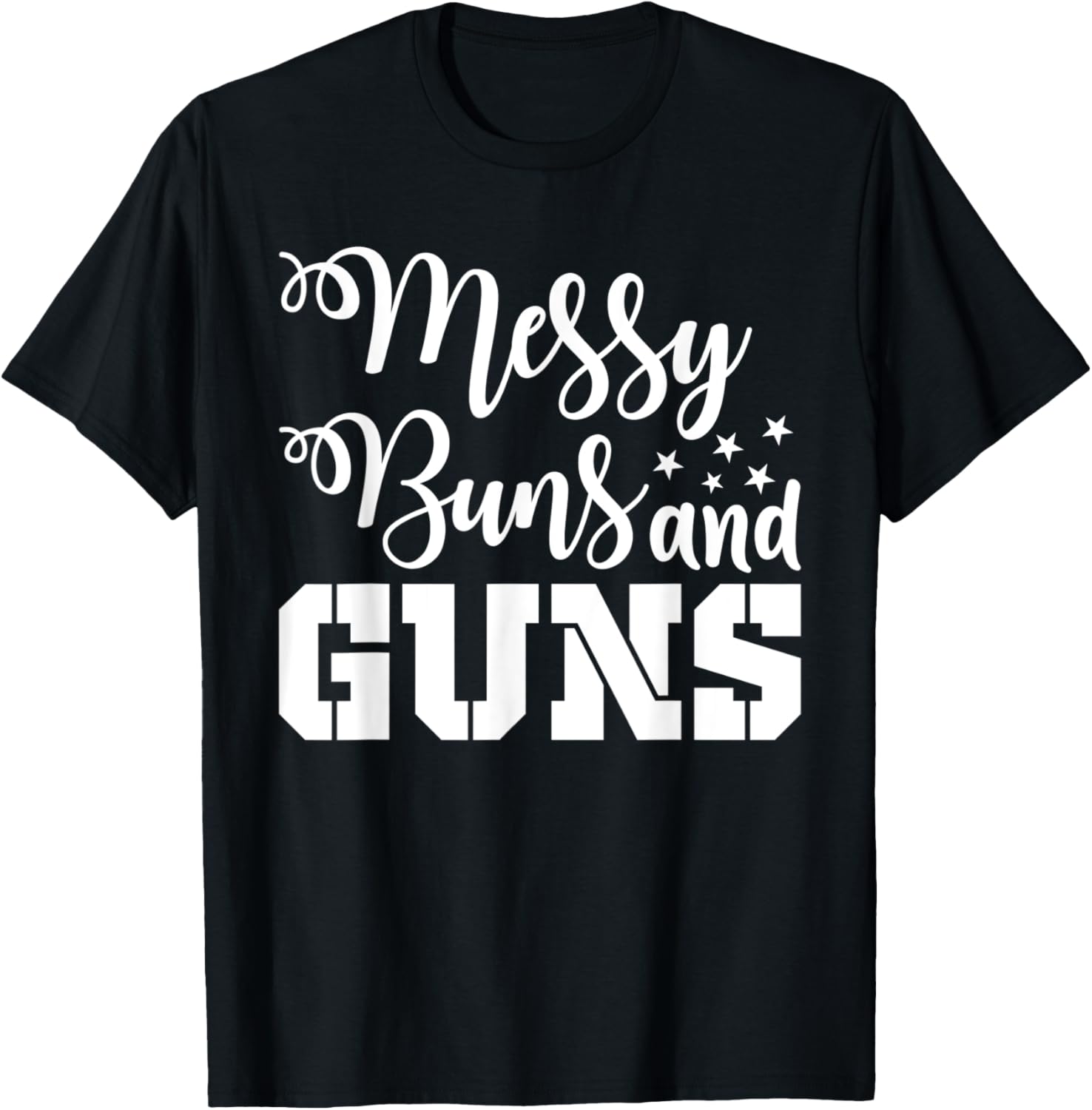 Messy Buns Guns Funny