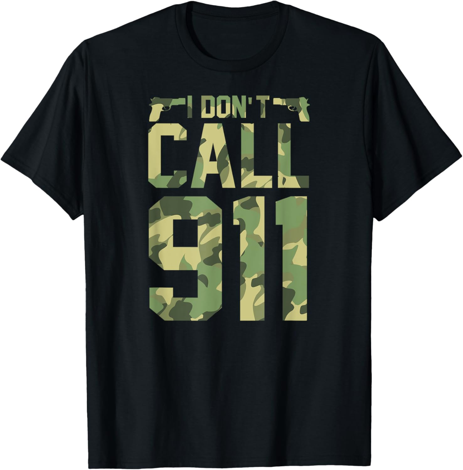 I Dont Call 911 Funny Pro 2A Second Amendment Gun Rights