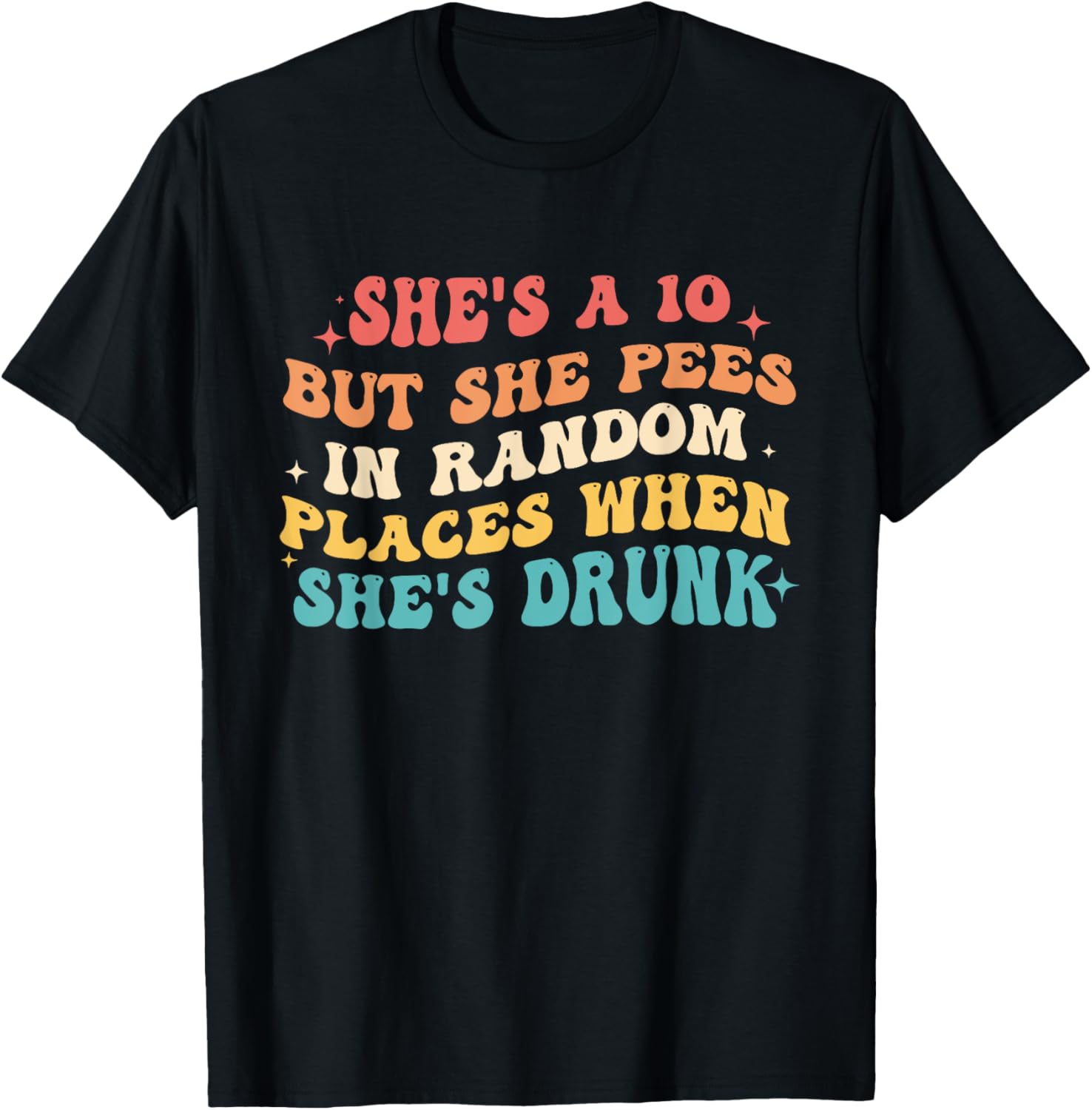 She's A 10 But She Pees In Random Places When She's Drunk
