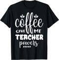 Coffee Gives Me Teacher Powers Placing An Order Men Women Kids