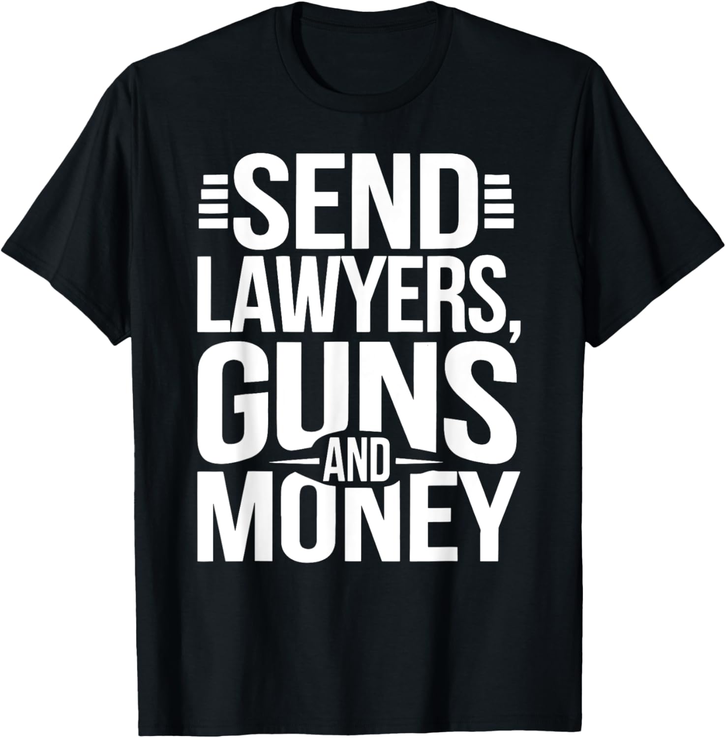 Send Lawyers Guns And Money