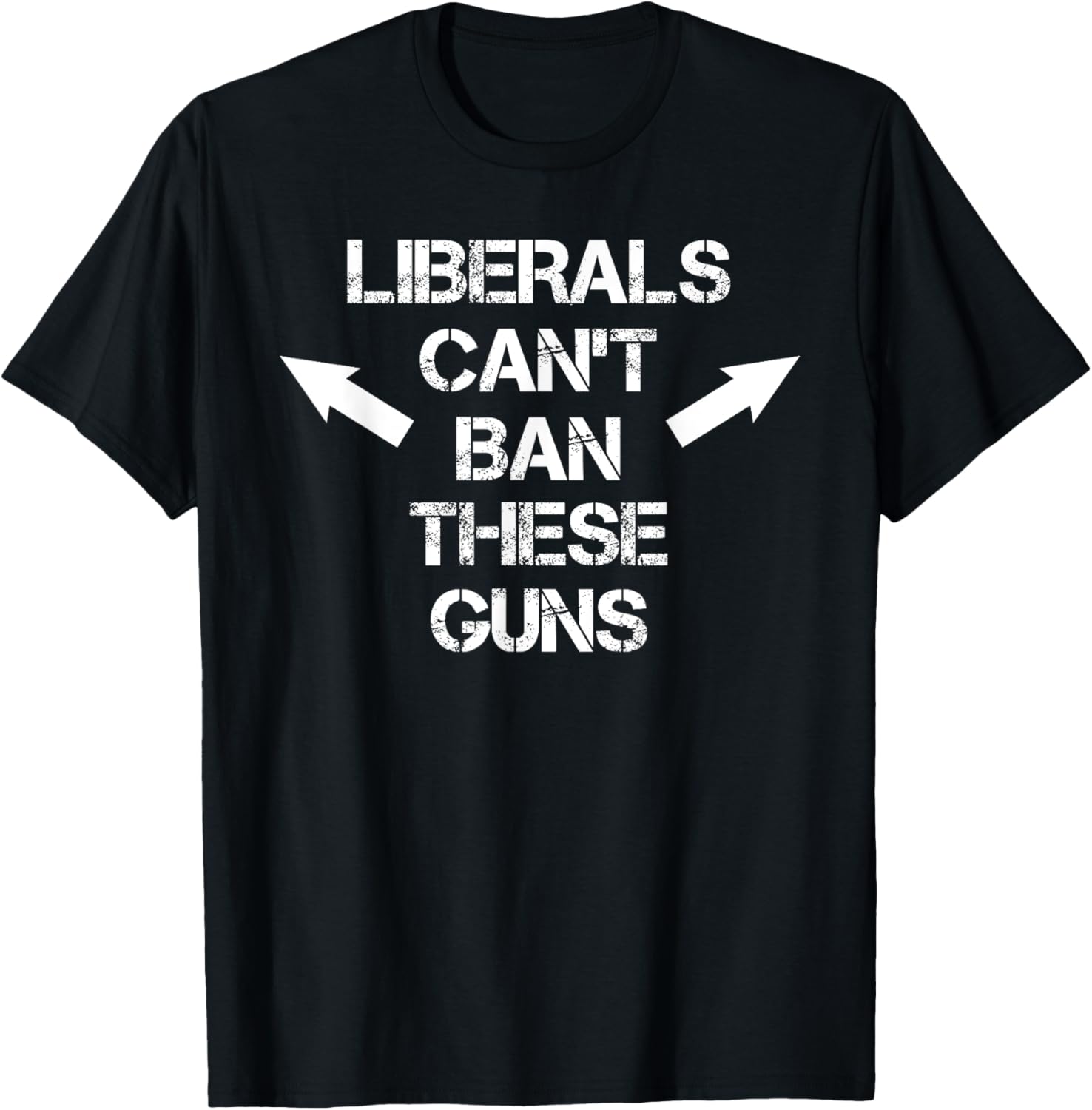Liberals Cant Ban These Guns Funny Distressed Pro Gun