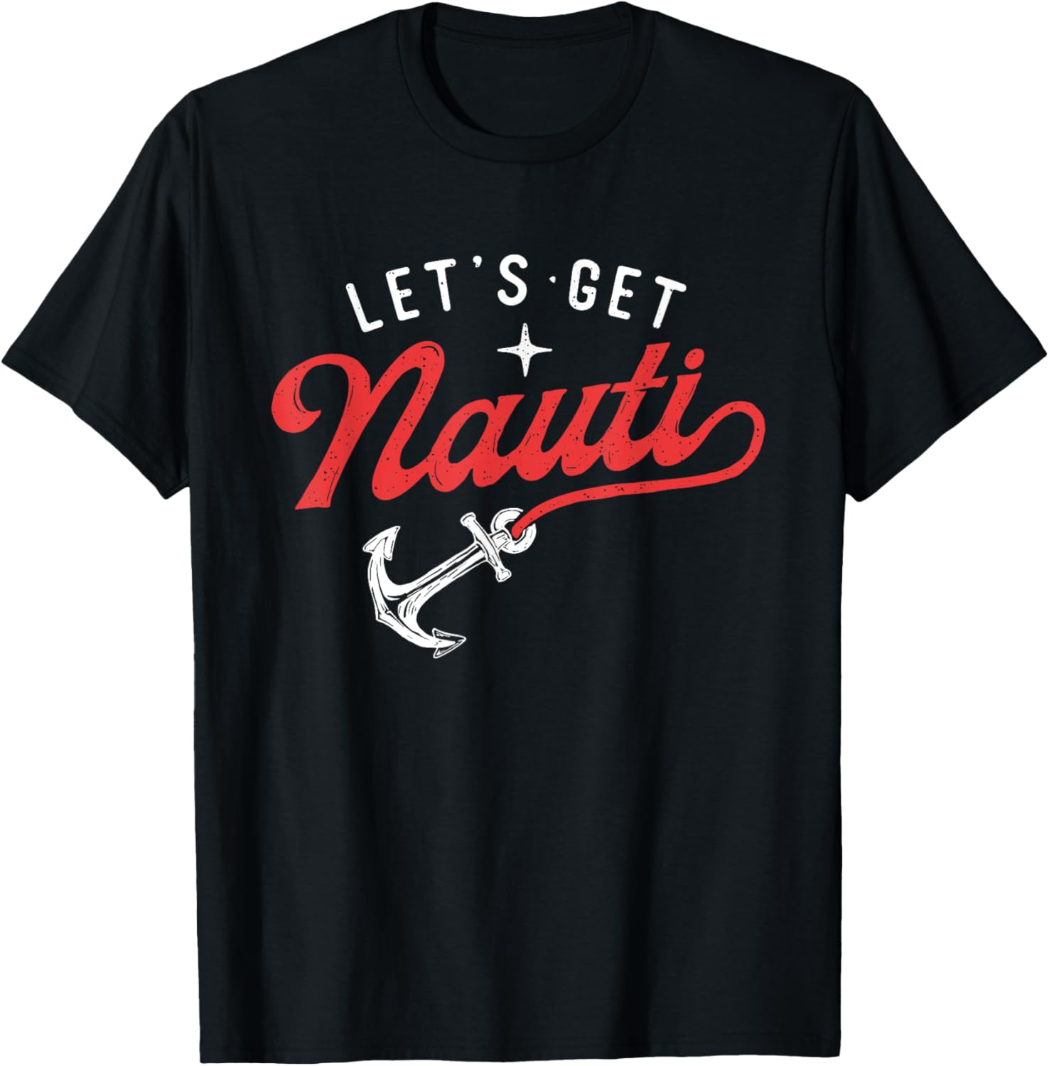 Let S Get Nauti Boating Boat Lover Anchor